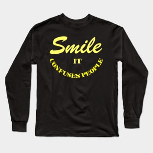 SMILE it Confuses people Long Sleeve T-Shirt